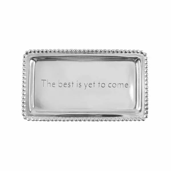 The Best is Yet to Come Tray